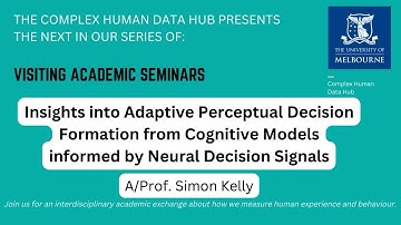 A/Prof Simon Kelly: Neural Signals Inform Cognitive Models to Adaptively Form Perceptual Decisions