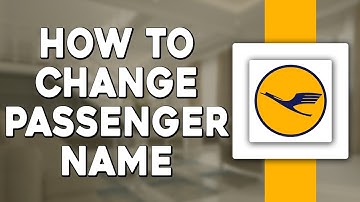 How To Change Passenger Name on Lufthansa (Quick Tutorial)