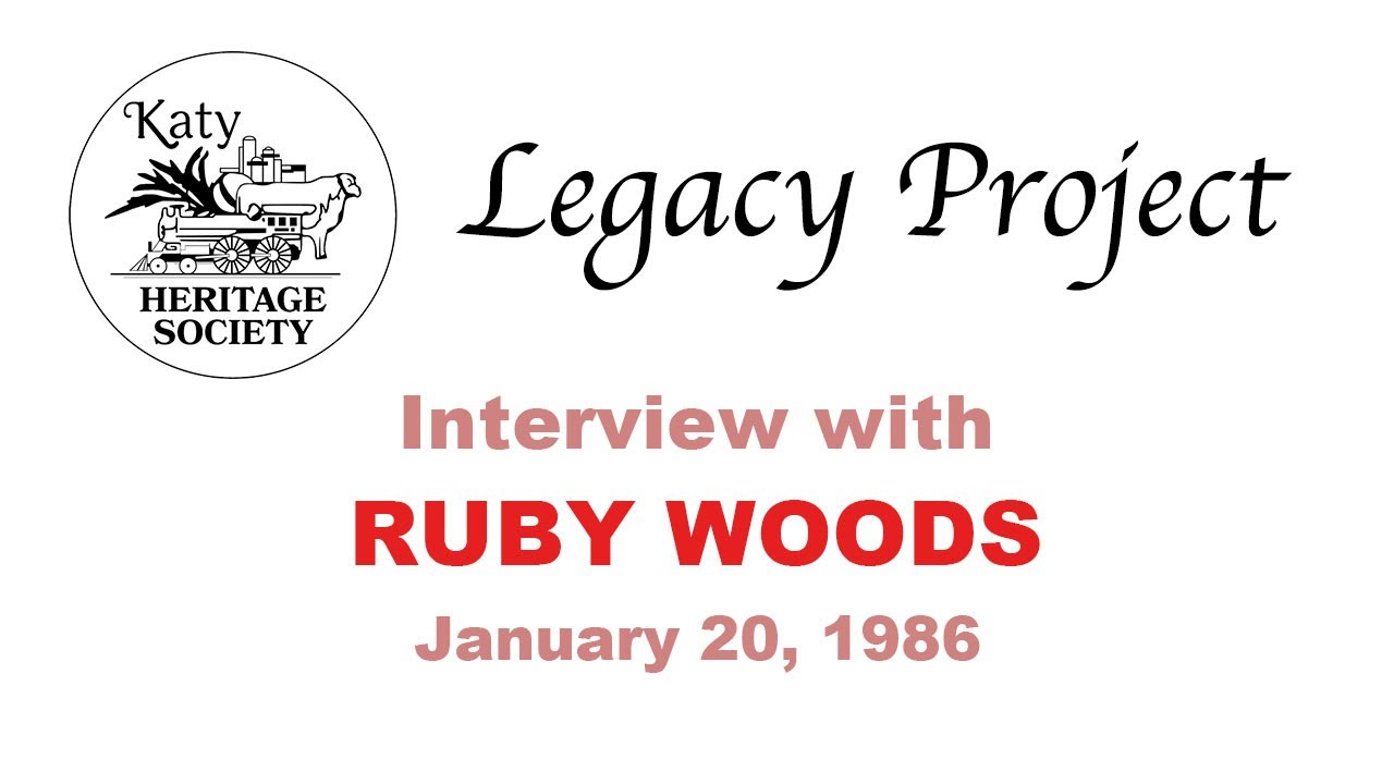 Ruby Woods Interview Katy Heritage Society Legacy Project YouTube