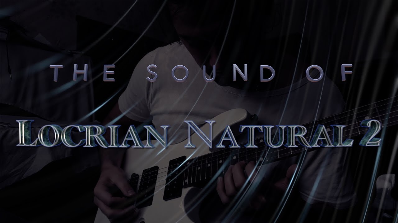 The Sound of Locrian Natural 2