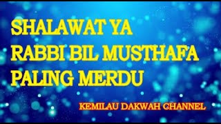 SHALAWAT YA RABBI BIL MUSTAFA PALING MERDU