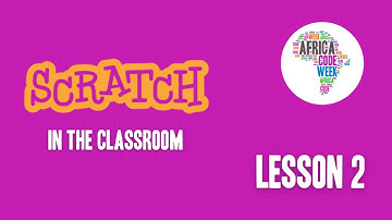 Africa Code Week: Scratch in the Classroom - Lesson 2