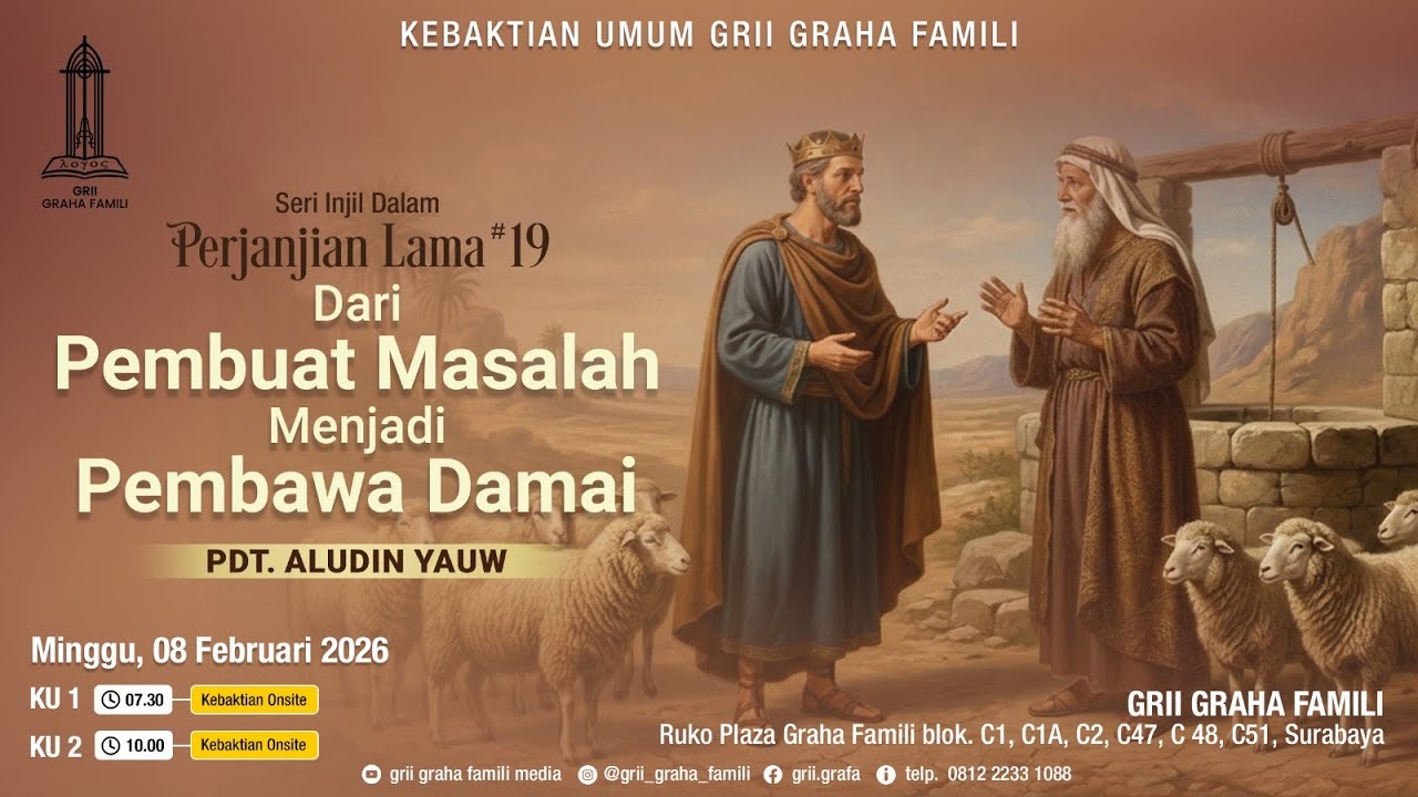 Kebaktian GRII GRAHA 8/2/26. Injil Perjanjian Lama #19: Dari Pembuat Masalah Menjadi Pembawa Damai