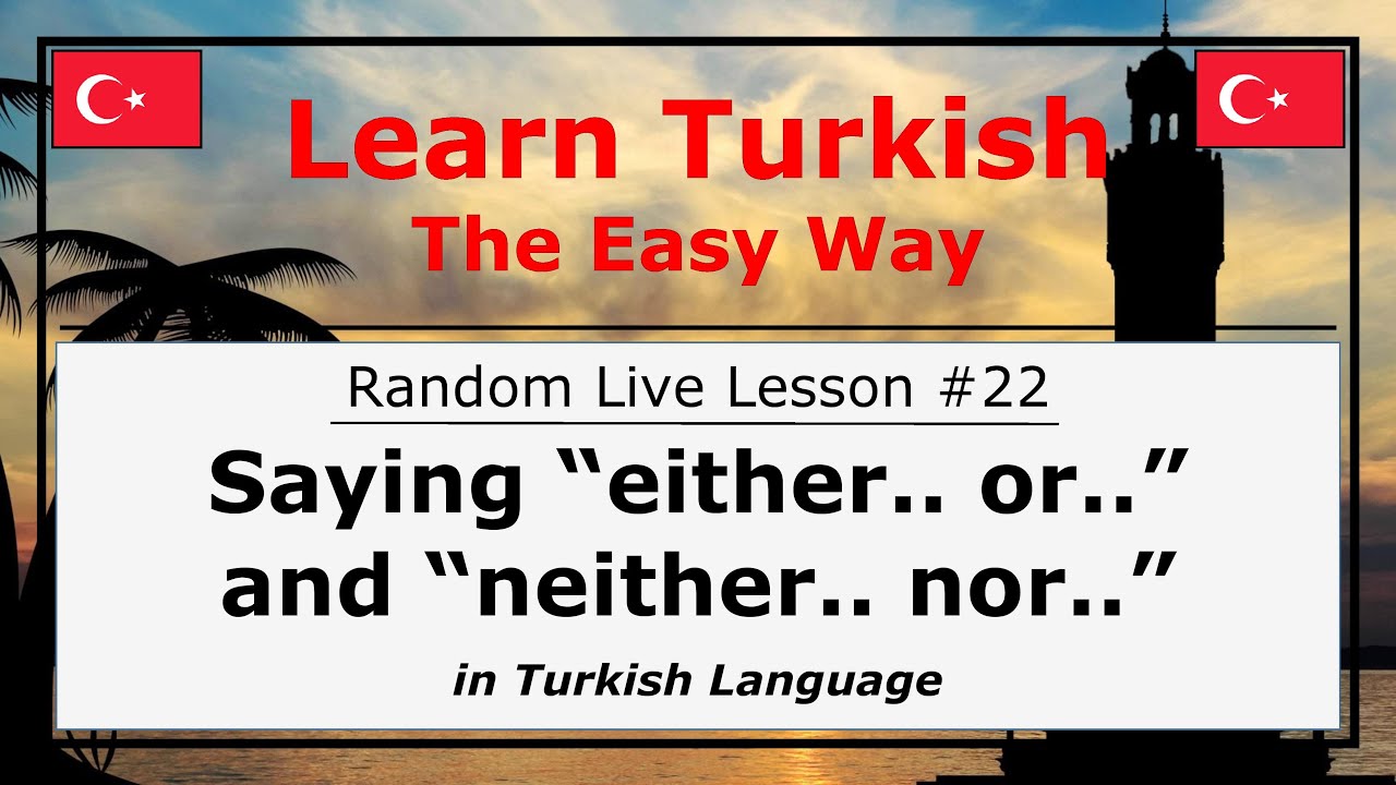 saying-either-or-and-neither-nor-in-turkish-language