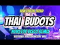 NEW VIRAL TIKTOK NONSTOP THAI BUDOTS REMIX - AYG PATAKA X BIG GUY PANTS OK