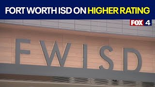 Fort Worth ISD expects higher rated campuses in ratings