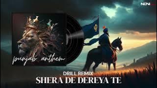 SHERA DE DEREYA TE (Drill Remix) | DJ Noni Sagoo | Punjab Anthem 2025