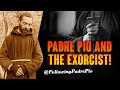 Padre Pio And The Exorcist. Father, we live in a communist area, we are insulted, what should we do?