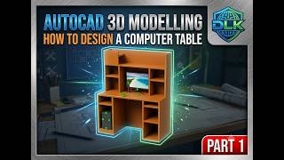 How to Design a Computer Table in AutoCAD 3D | Part 1