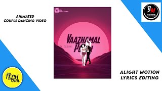 New Trending Animated  Dancing Lyrics video editing in Alight motion|Aligh motion Editing in Tamil