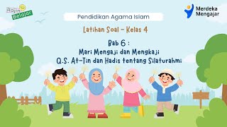 Latihan Soal PAI & BP Kelas 4 SD Bab 6  : Mari Mengaji & Mengkaji QS.At-Tin & Hadis ttg Silaturrahmi