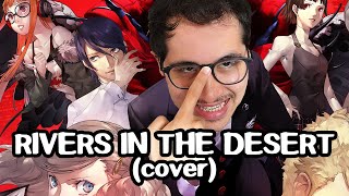 RIVERS IN THE DESERT / Persona 5 Royal (MunchingOrange Cover)