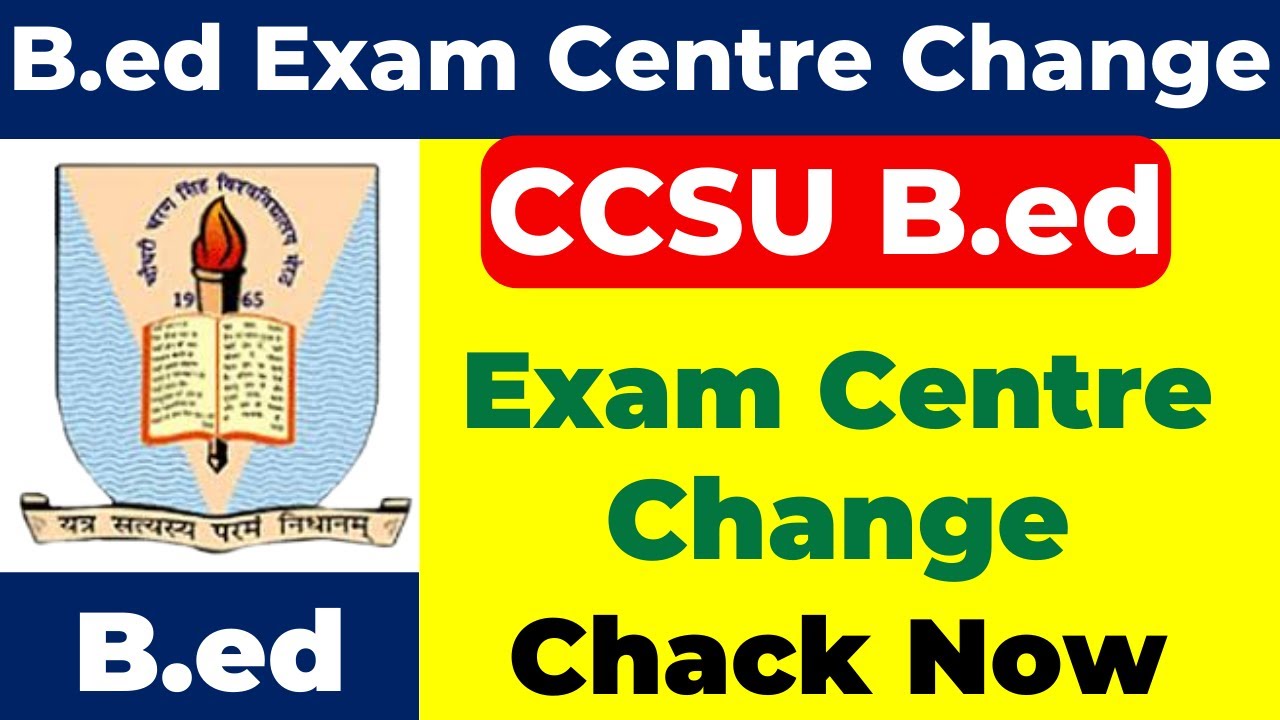 CCSU B.ed Exam Centre 2023 ccsu b.ed exam date 2023 ccsu b.ed admit