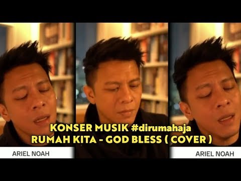 ariel-noah-cover-rumah-kita-god-bless-(konser-musik-#dirumahaja)-|-penggalangan-dana-virus-corona
