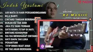 INDAH YASTAMI FULL ALBUM   AIR MATA DI HARI PERSANDINGANMU  BILA NANTI  COVER AKUSTIK TERBAIK 2023