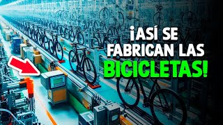 ¿Cómo Se Fabrican Las Bicicletas? [Proceso En Fábrica]