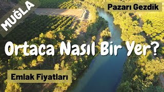 Muğla Ortaca Gezisi | Pazar, Hastane Ne Nerede | Satılık Kiralık Ev, Arsa, Daire, Tarla Fiyatları