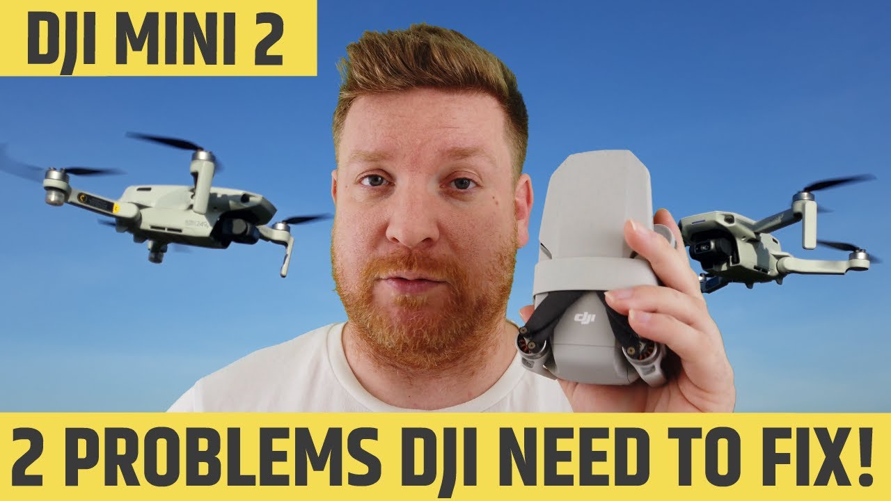 DJI MINI 2 - 2 MAJOR PROBLEMS DJI NEED TO FIX!