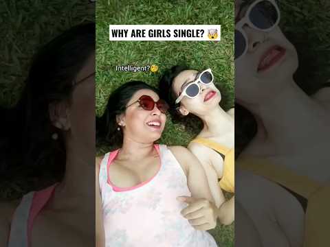 Why are girls single? |#shorts