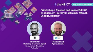 Workshop a focused and impactful HCP engagement journey in 20 mins: Attract, Engage, Delight