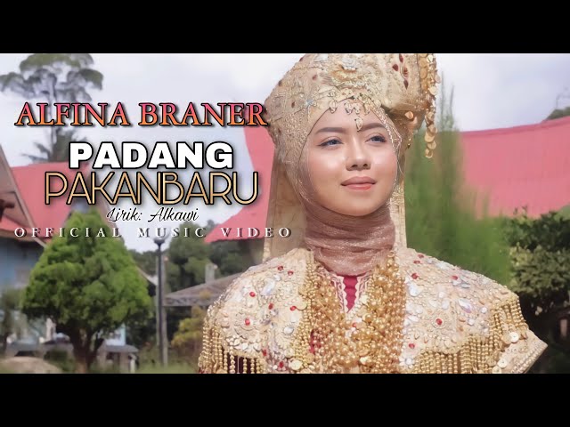 ALFINA BRANER - PADANG PAKANBARU | Lirik: Alkawi | LAGU DENDANG MINANG TERBARU 2022 class=