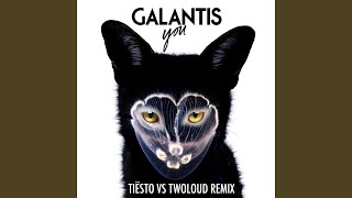 You (Tiësto vs. Twoloud Radio Edit) - Galantis