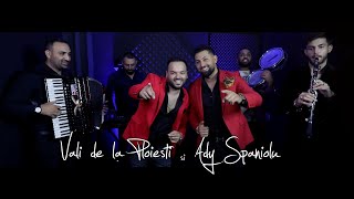 Vali de la Ploiesti ❎ Ady Spaniolu - Arata-i ca e viata ta  | Official Video