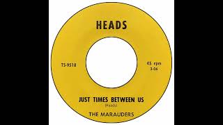 Marauders - Just Times Between Us