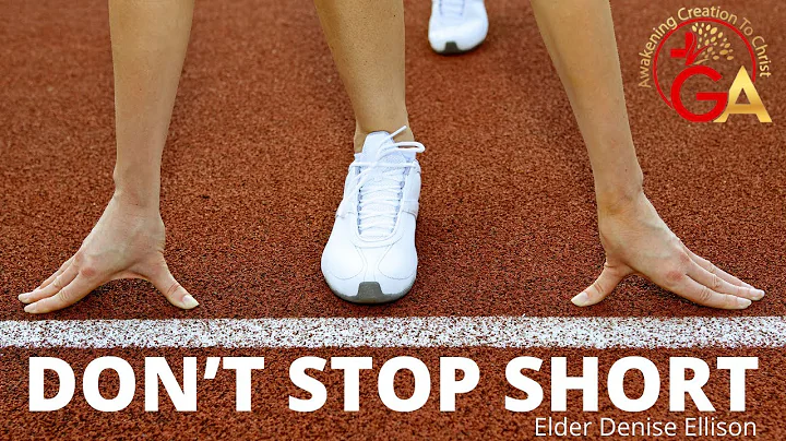 Dont Stop Short - Elder Denise Ellison