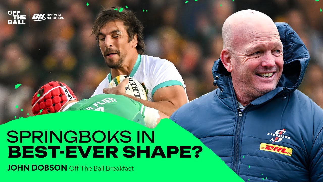 JOHN DOBSON: Are Springboks in the best shape in their history? - YouTube