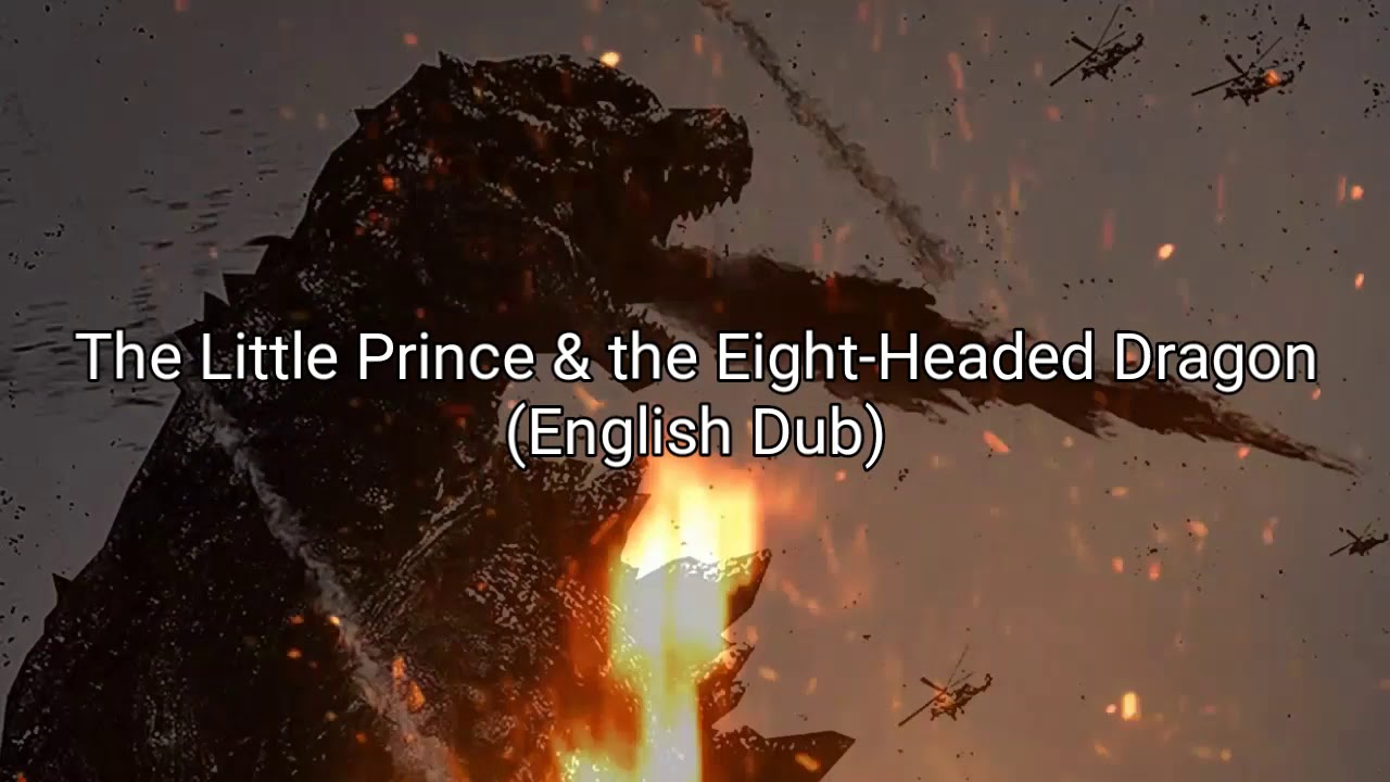 The Little Prince and the Eight-Headed Dragon (English Dub) (Link)