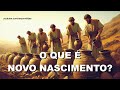 #1122 O que e' novo nascimento?