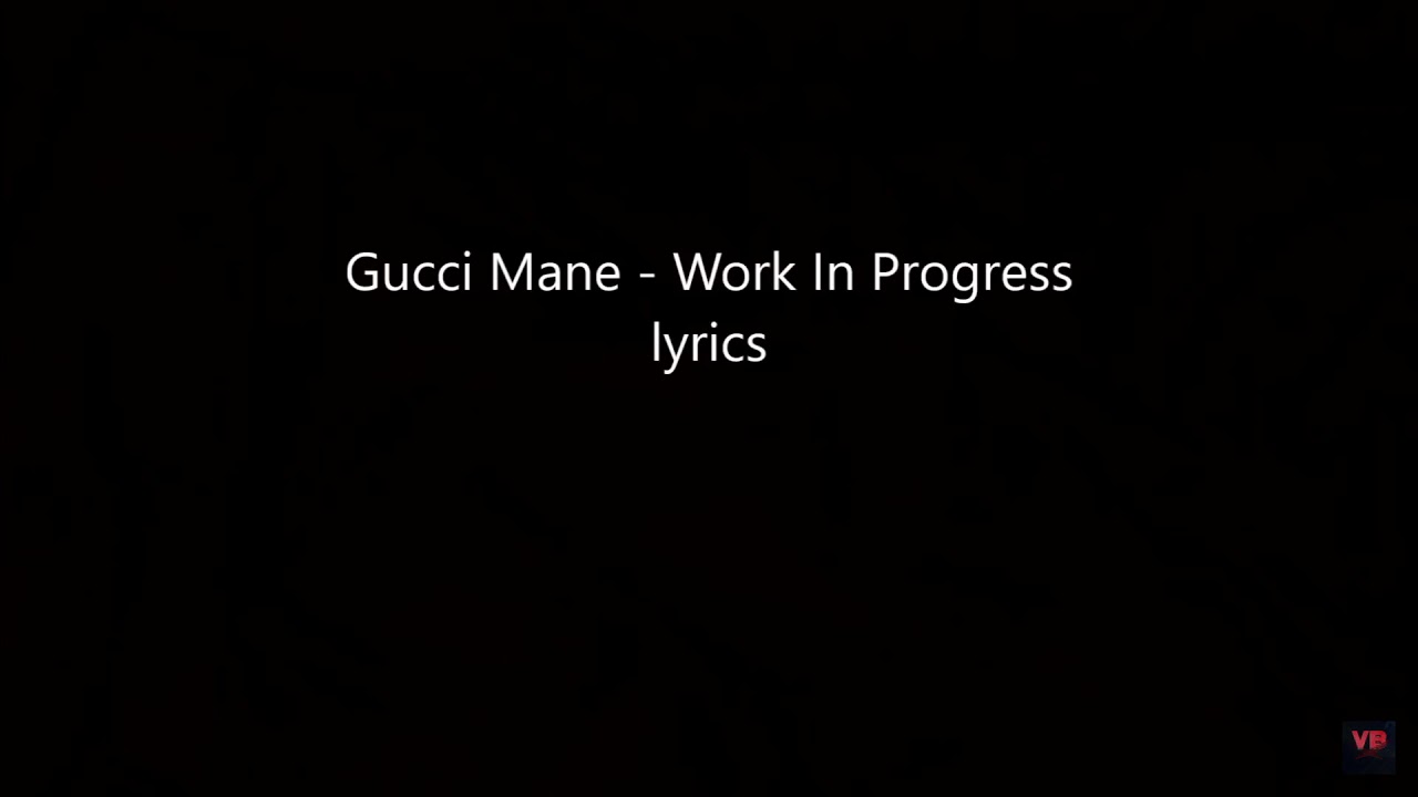 Download Gucci Mane ||Work In Progress||