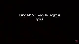 Gucci Mane ||Work In Progress|| Information