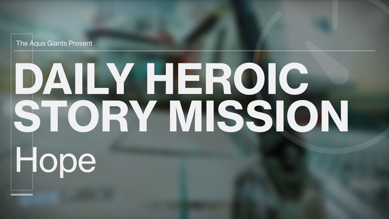 Destiny 2 - Daily Heroic Story Mission - Hope