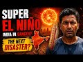 What is EL NIÑO?? How it's affecting INDIA..