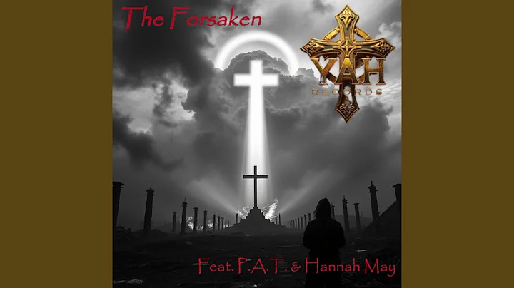 The Forsaken (feat. P.A.T. &amp; Hannah May)