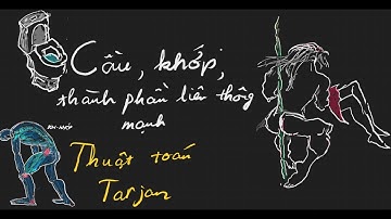 Tìm cầu, khớp, Thuật toán Tarjan, tìm thành phần liên thông mạnh, nén thành phần liên thông [C++]