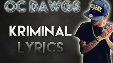 ✔ O.C Dawgs - Kriminal Lyrics (HD)
