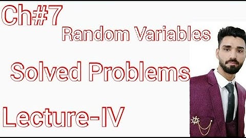 Ch # 7 Random Variables Problems with solutions 2020 Lec 4 (13) |  Chapter 7 | Statistics Tutor