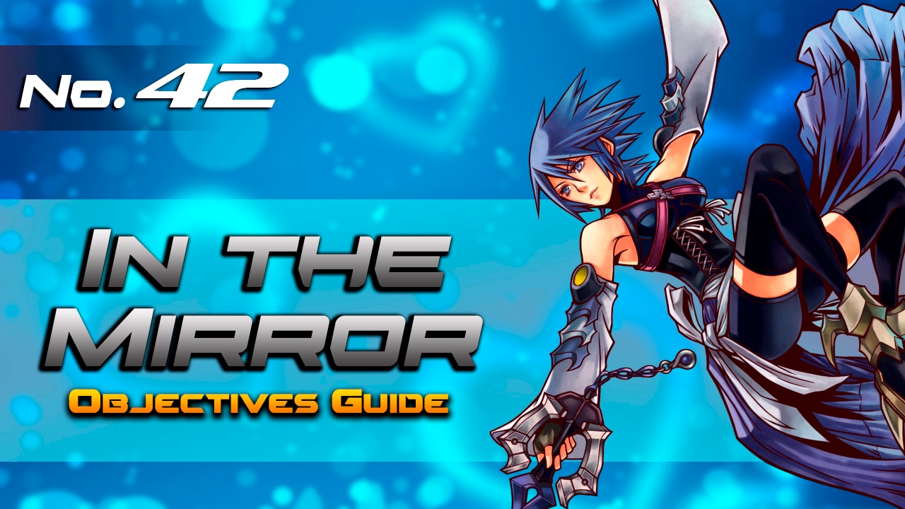 Kingdom Hearts 0.2 Birth by Sleep | No. 42 | In the Mirror | Objectives Guide