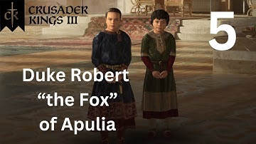 Duke Robert "the Fox" of Apulia - Crusader Kings 3 - Part 5