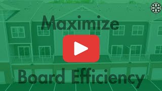 Maximize Board Efficiency