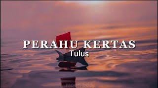 Download lagu Perahu Kertas - Tulus ( Lirik )