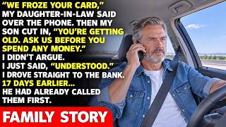 My Son And Daughter-in-law Froze My Bank Card, So I Called My Lawyer—17 Days Later, I Found Out The