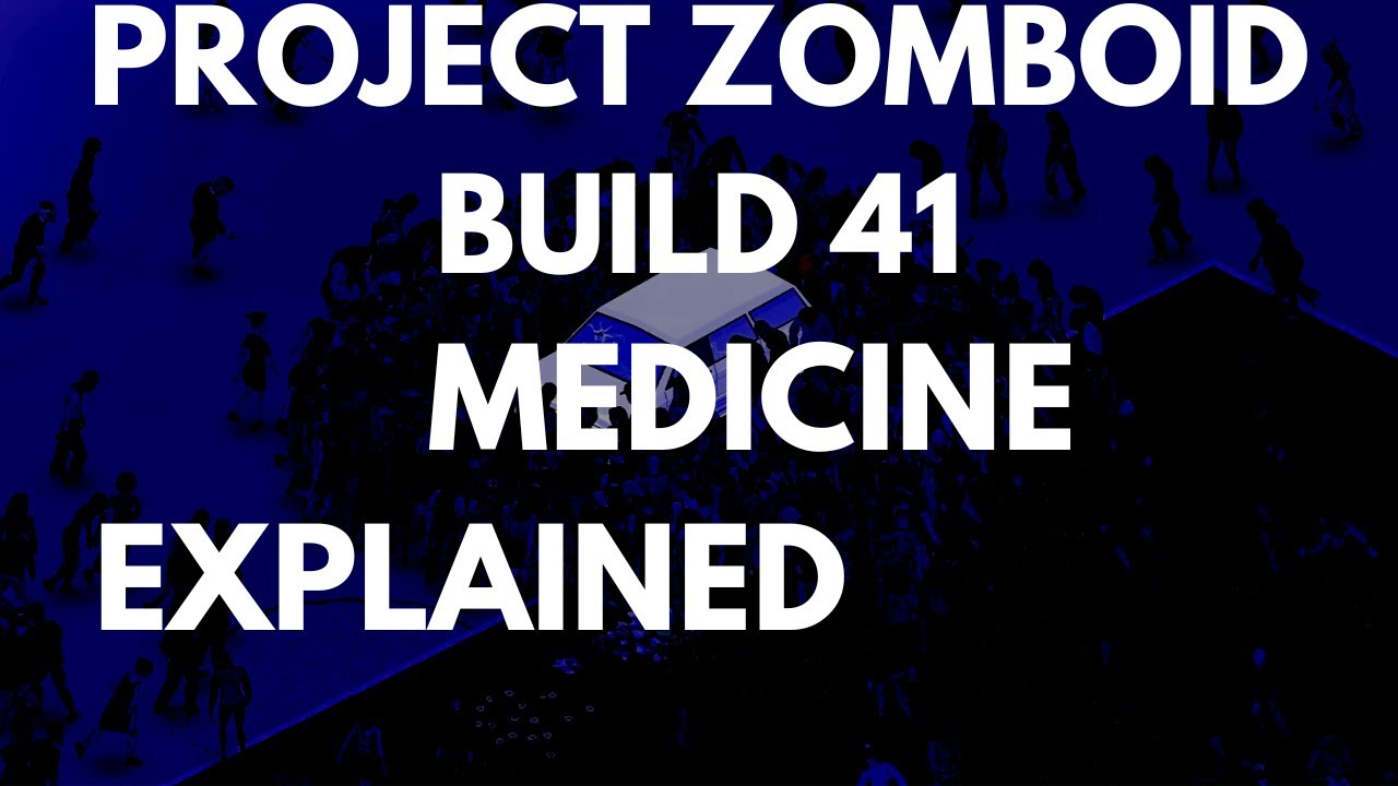 Project Zomboid Build 41 Medicine Explained YouTube