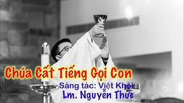 Chúa Cất Tiếng Gọi Con - Sáng Tác: Việt Khôi - Lm. Thao Thức - Thánh Ca Cầu Nguyện - TN Music 🎶