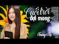 Cuối Trời Đợi Mong, Cung Buồn Tháng Hạ - Tiếng hát sầu nữ Bolero cực buồn Gây Thương Nhớ