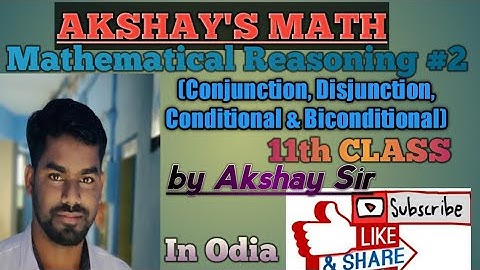 Mathematical Reasoning L-02 Class 11th for CHSE ODISHA by Akshay Sir