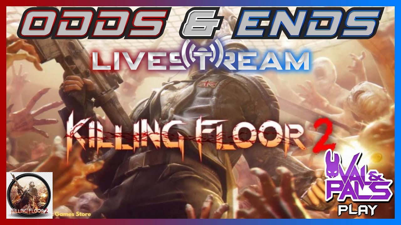 Valkyrie Grinder plays: Killing Floor 2